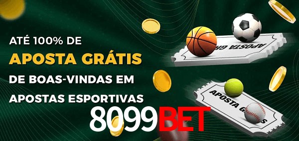 8099bet Ate 100% de Aposta Gratis